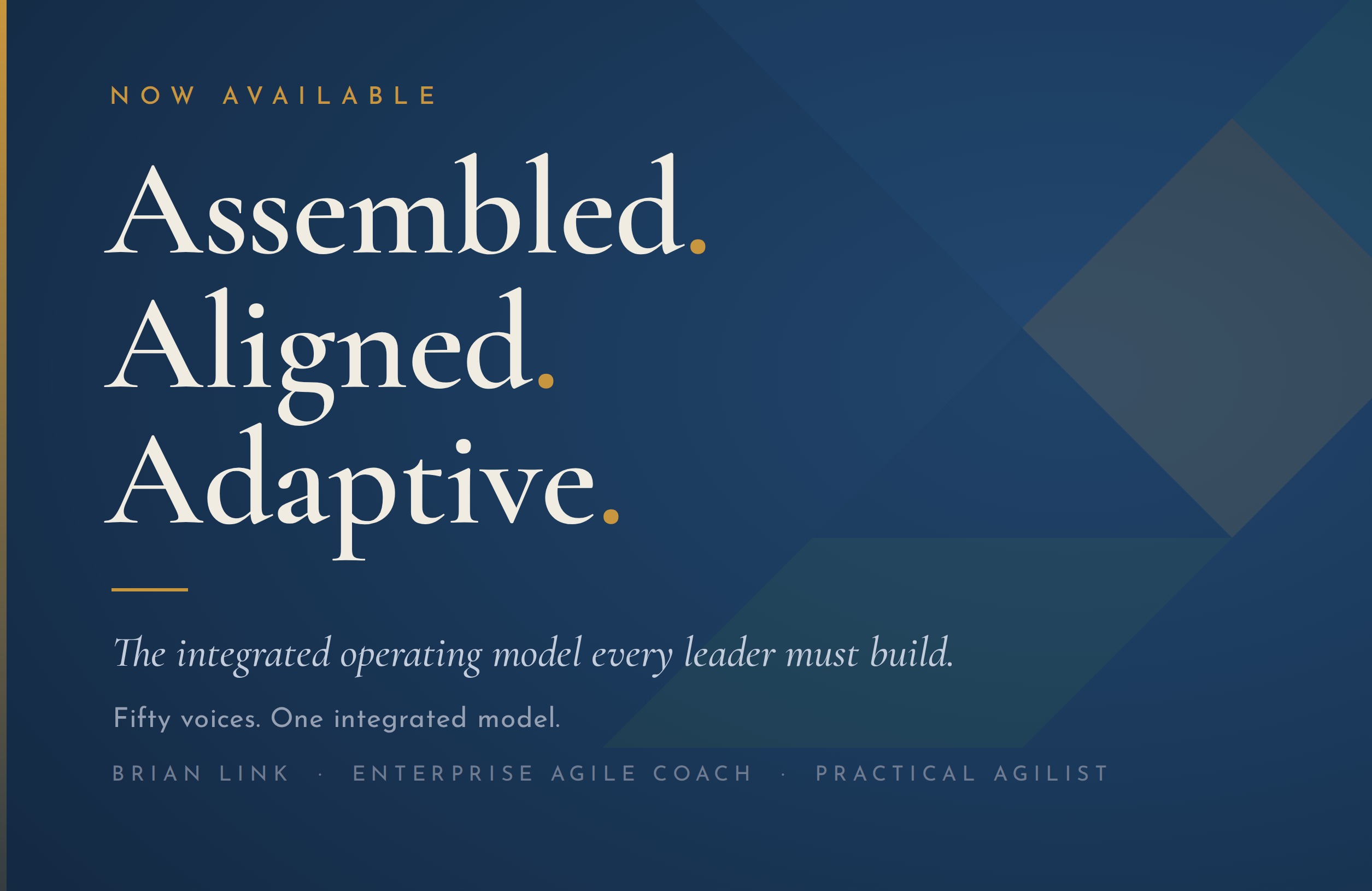 Assembled. Aligned. Adaptive. — Brian Link