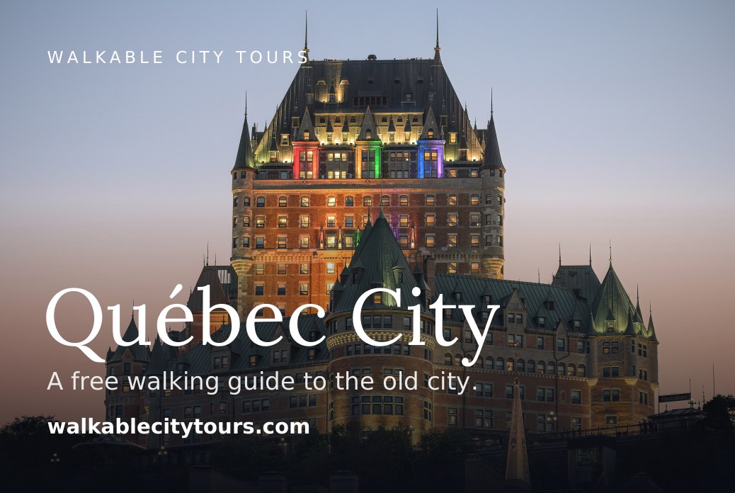 The Walkable City Tours card for Qu&eacute;bec City: the Ch&acirc;teau Frontenac lit up at dusk, with the words A free walking guide to the old city and the address walkablecitytours.com.